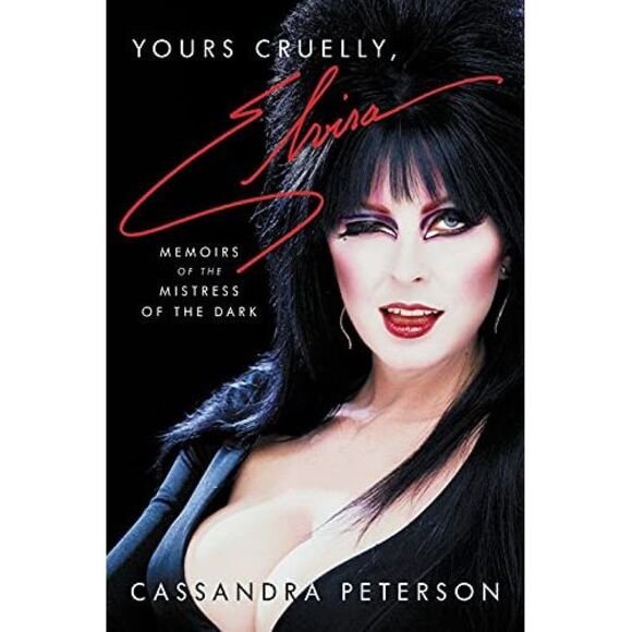 Yours Cruelly, Elvira: Memoirs of the Mistress of the Dark -- Cassandra Peterson - Picture 2 of 4